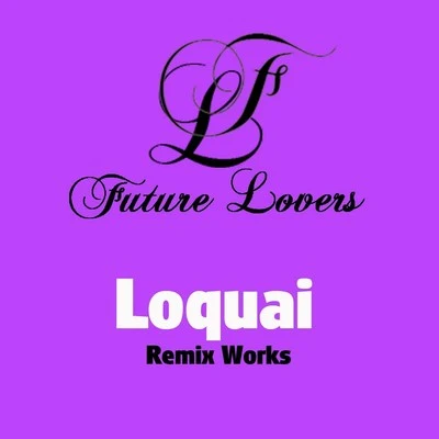 Remix Works 專輯 Loquai/Max Vertigo/Sevenever/Jose Tabarez/TinTin