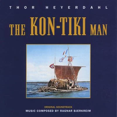 Ragnar BjerkreimMorten HarketKor Z The Kon-Tiki Man (Thor Heyerdahl) [Soundtrack]