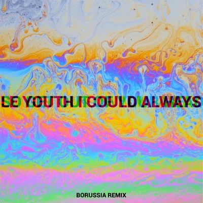 I Could Always (Borussia Remix) 專輯 NO WAY BACK/Le Youth