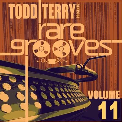 Todd Terry&#x27;s Rare Grooves Volume 11 专辑 Courtney Knott/Louie Vega/Jasper Street Co./Daz-I-Kue/Cortney LaFloy