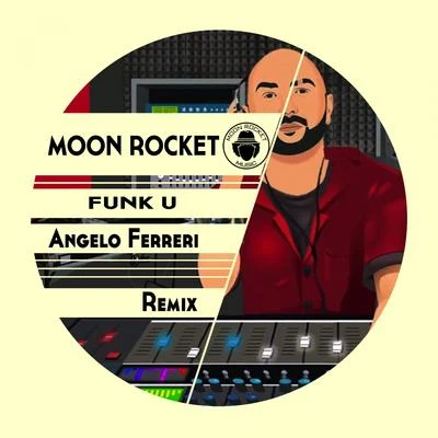 Moon RocketAngelo FerreriLauMiiDisco Town Funk U! (Angelo Ferreri Remix)