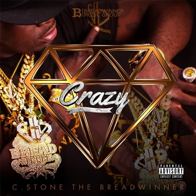 C.Stone the Breadwinner Crazy