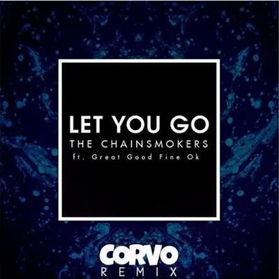 Let You Go (CORVO Remix) 专辑 Chronix/Corvo/Quintino & Blasterjaxx