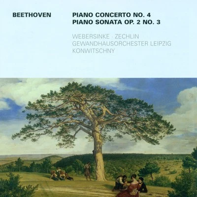 Ludwig Van Beethoven: Piano Concerto No. 4Piano Sonata No. 3 (Zechlin, Webersinke) 專輯 Leipzig Gewandhaus Orchestra