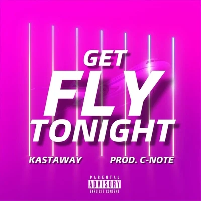 Get Fly Tonight (feat. C-Note) 專輯 Kastaway/Man Cub/Krikit Boi