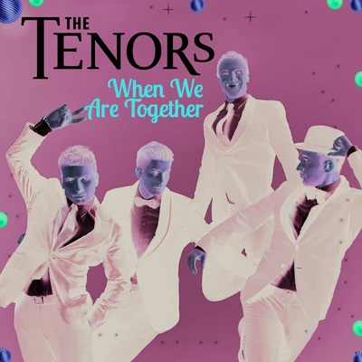 When We Are Together 專輯 The Tenors/Toronto Symphony Orchestra