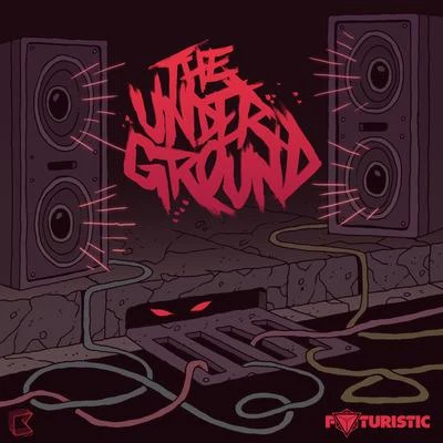 The Underground 专辑 Futuristic