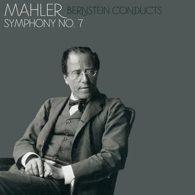 Mahler: Symphony No. 7, Op. 55 专辑 Gustav Mahler