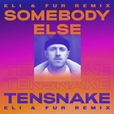 Somebody Else (Eli & Fur Remix) 專輯 Eli & Fur