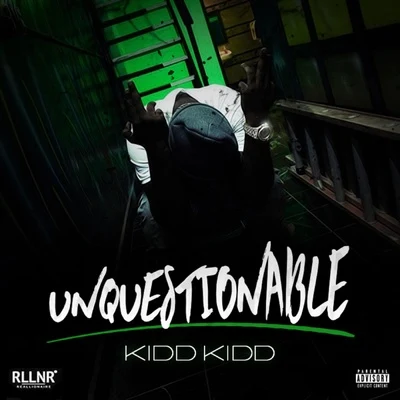 Unquestionable 專輯 Kidd Kidd/Neef Buck/Young Chris