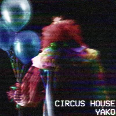 Circus House 專輯 Yako/James Hersey