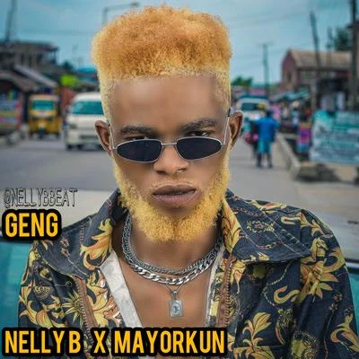 Geng (feat. Mayorkun) 专辑 Nelly B