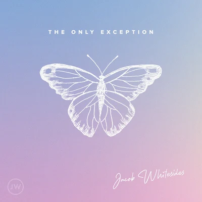 The Only Exception 專輯 Jacob Whitesides