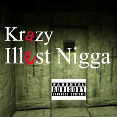 Illest Nigga 专辑 KRAZY/Trone