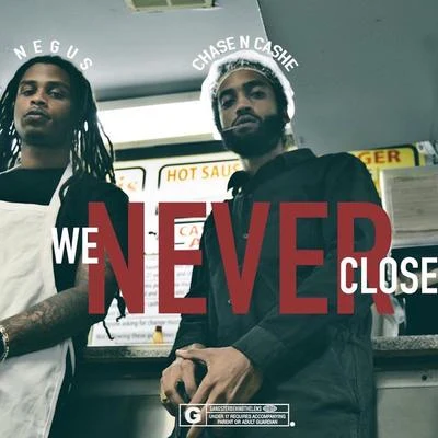 We Never Close - EP 專輯 Chase N. Cashe/Negus