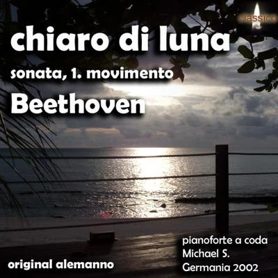 Chiaro Di Luna 专辑 Beethoven/Franz Schubert/Bach/Liszt/Franz Liszt