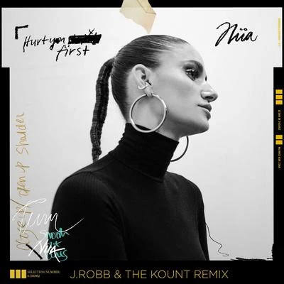 Hurt You First (J.Robb & The Kount Remix) 專輯 Niia/Nylo/Pearl/King Avriel/JMSN