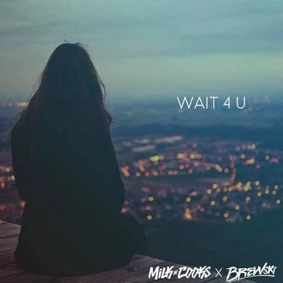 Wait 4 U 專輯 MZKA/Milk N Cooks/Crystal Knives