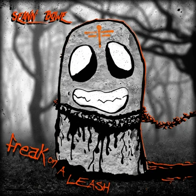 Freak on a Leash 專輯 SEANN BOWE