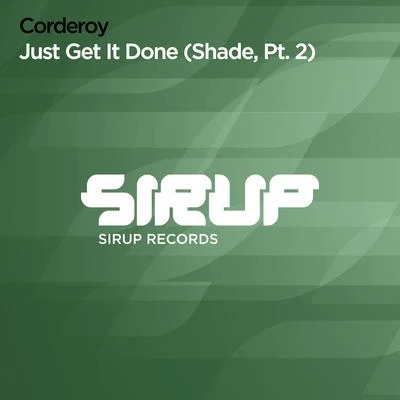 Just Get It Done (Shade, Pt. 2) 专辑 Corderoy