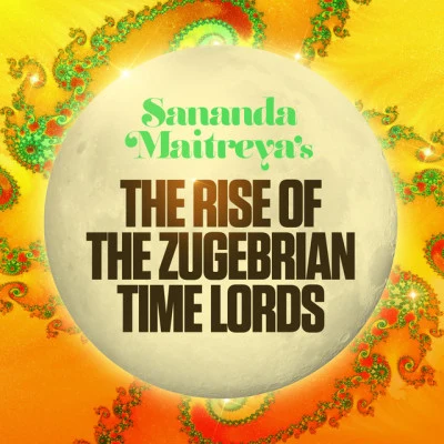 The Rise Of The Zugebrian Time Lords 專輯 Sananda Maitreya