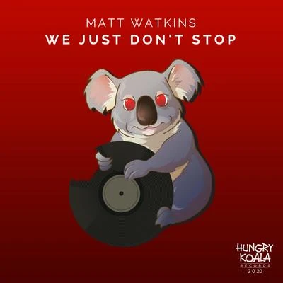 We Just Don&#x27;t Stop 专辑 Matt Watkins/Reece Low