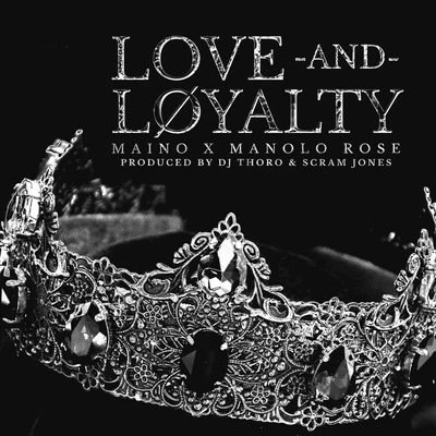 Love And Loyalty (feat. Manolo Rose) 專輯 Maino/T.I./Amerie/Ciara/Rick Ross