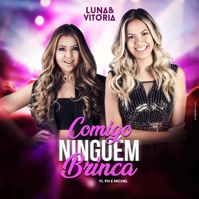 Comigo Ninguém Brinca (Ao Vivo) 專輯 PH e Michel