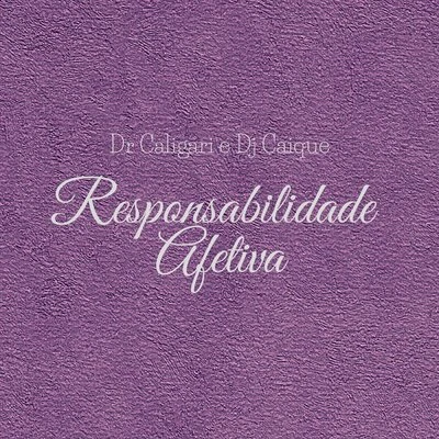 Responsabilidade Afetiva 專輯 Dj Caique/Dr Caligari