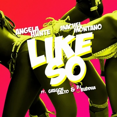 Like So (feat. Gregor Salto & DJ Buddha) - Single 专辑 Angela Hunte