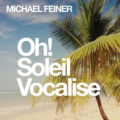 Oh! Soleil Vocalise 專輯 Michael Feiner/Arno Cost & Arias