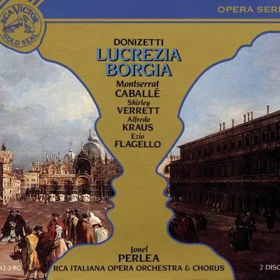 Donizetti: Lucrezia Borgia 專輯 Gunter Kehr/Jonel Perlea/Karl-Heinz Bottner/Bamberg Symphony Orchestra/Klaus-Peter Hahn