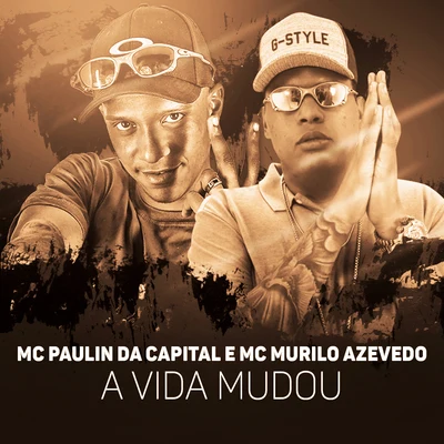 A Vida Mudou 专辑 MC Lipi/MC Paulin da Capital/Skum