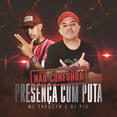 Não Confunda Presença Com Puta 专辑 MC Theuzyn/Mc Gw