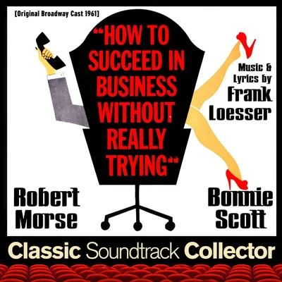 How to Succeed in Business Without Really Trying (Original Broadway Cast 1961) 專輯 Frank Loesser/Lem Winchester/Benny Golson