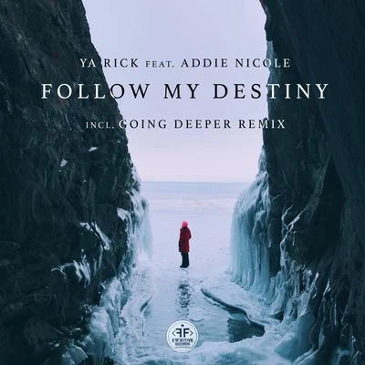 Follow My Destiny (Incl. Going Deeper Remix) 專輯 Addie Nicole/OmgLoSteve