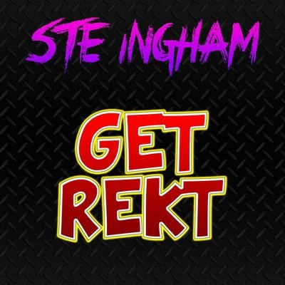 Get Rekt 專輯 Ste Ingham/Love Junkeez