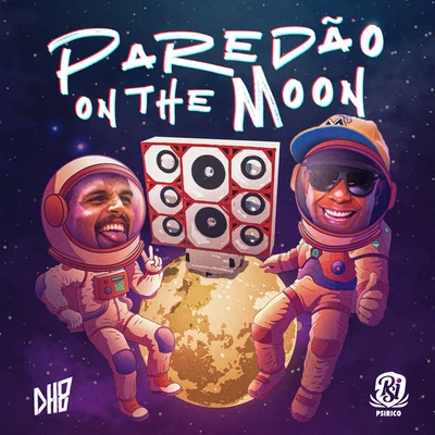 Paredão On The Moon 專輯 psirico/Various Artists/Jax Jones/SecondCity/Cro