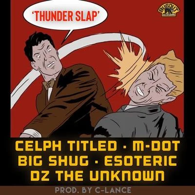 Thunder Slap (feat. Celph Titled, Esoteric, Big Shug & Dz the Unknown) 專輯 M-Dot/Soulplusmind/Dominique Larue/Katy Gunn/Method Man