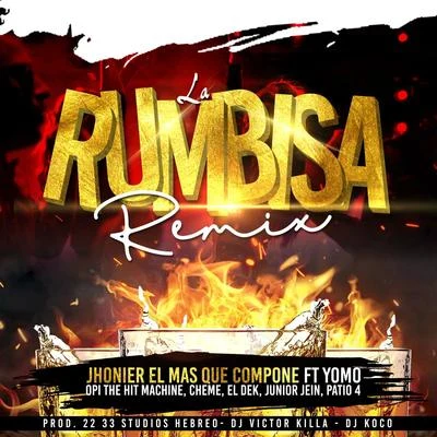 La Rumbisa (Remix) 專輯 Jhonier El Mas Que Compone/Patio 4/Junior Jein/El Dek