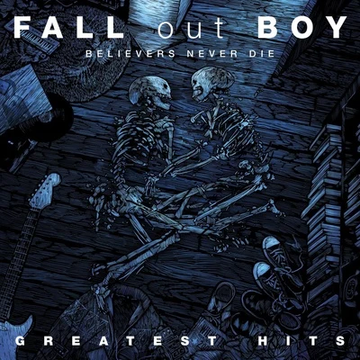 Believers Never Die - Greatest Hits 專輯 Fall Out Boy