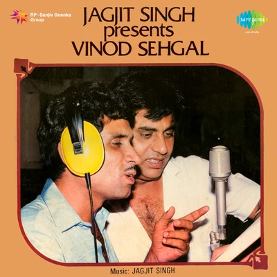 Jagjit Singh Presents Vinod Sehgal 專輯 Vinod Sehgal/Jagjit Singh/Chitra Singh