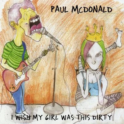 I Wish My Girl Was This Dirty 专辑 Paul McDonald