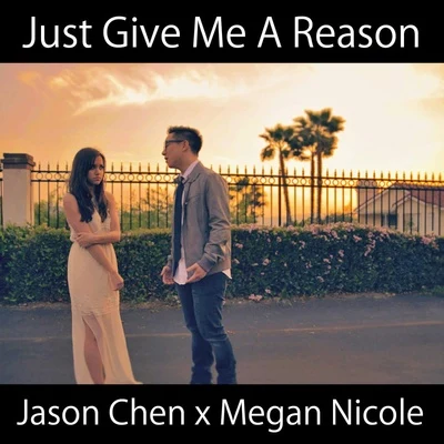 Jason Chen胖胖胖 (Pang Pang Pang) Just Give Me a Reason - Single