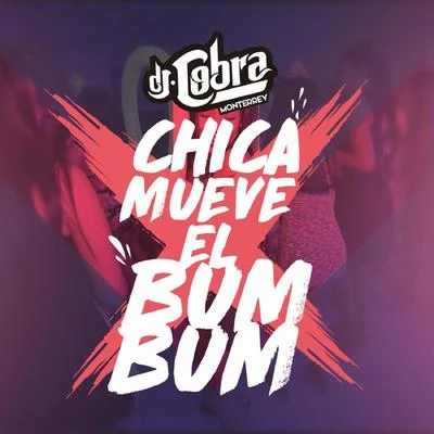 Chica Mueve el Bum Bum 专辑 Finisho/Poncho De Nigris Mty/Lucky Bossi/DJ Cobra Monterrey