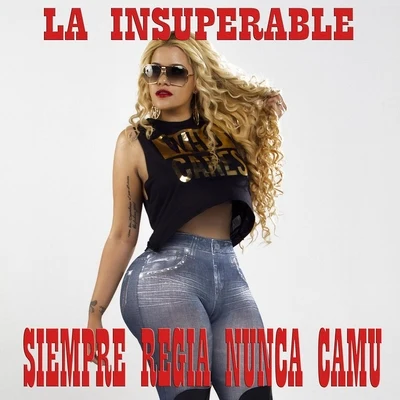 Siempre Regia Nunca Camu 專輯 La Insuperable/Toxic Crow