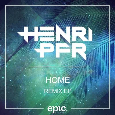 Home (Remix) EP 專輯 Henri Pfr/ROZES/Tyler James Bellinger