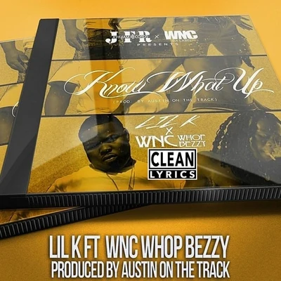 Lil KMr. Arodz Know What Up (feat. Wnc Whop Bezzy)