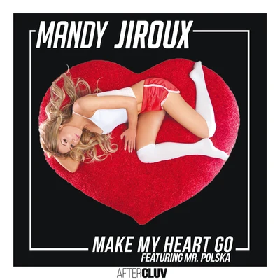 Make My Heart Go 专辑 Mandy Jiroux