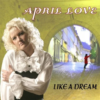 Like a Dream 专辑 April Love